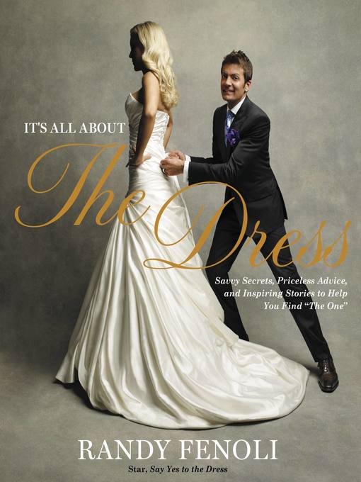 Title details for It's All About the Dress by Randy Fenoli - Available